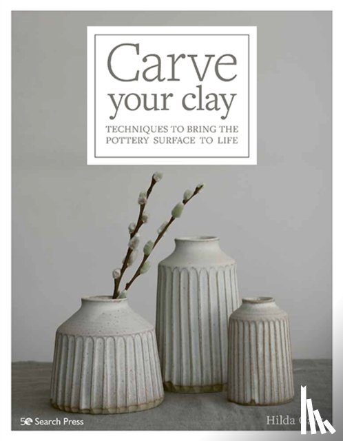 Carr, Hilda - Carve Your Clay