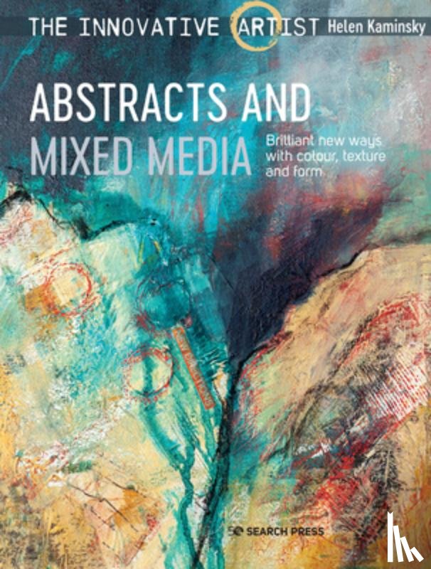 Kaminsky, Helen - The Innovative Artist: Abstracts and Mixed Media