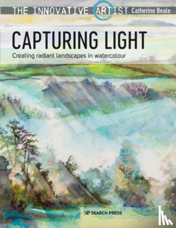 Beale, Catherine - The Innovative Artist: Capturing Light