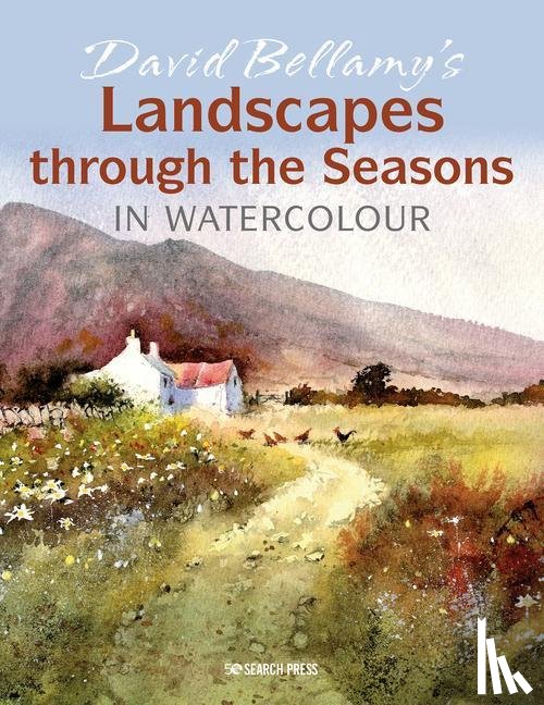 Bellamy, David - David Bellamy’s Landscapes through the Seasons in Watercolour