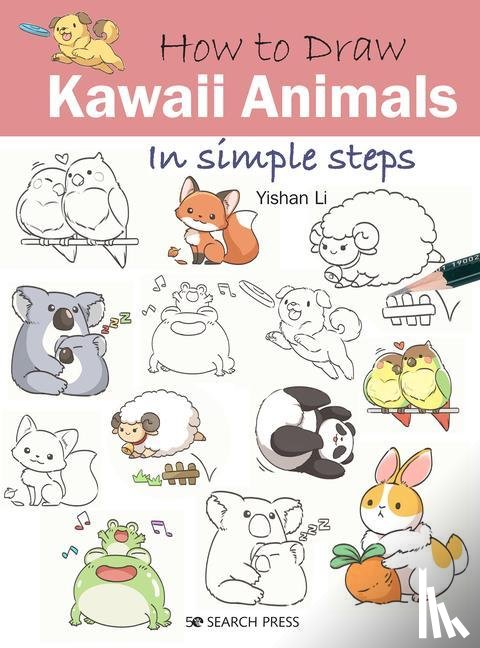 Li, Yishan - How to Draw: Kawaii Animals