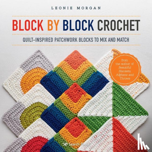 Morgan, Leonie - Block by Block Crochet