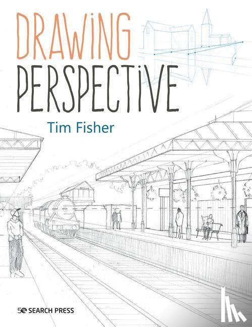 Fisher, Tim - Drawing Perspective
