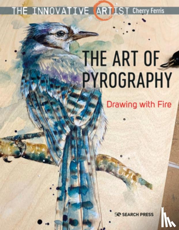 Ferris, Cherry - The Innovative Artist: The Art of Pyrography