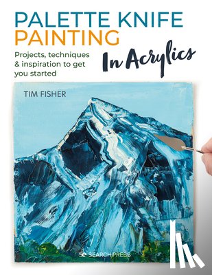Fisher, Tim - Palette Knife Painting in Acrylics