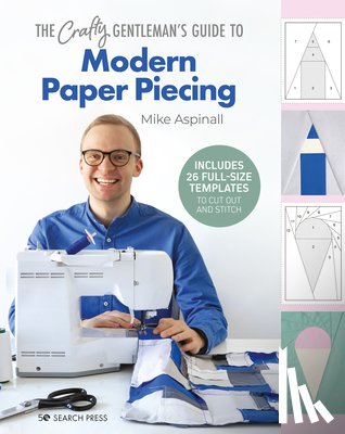 Aspinall, Mike - The Crafty Gentleman's Guide to Modern Paper Piecing