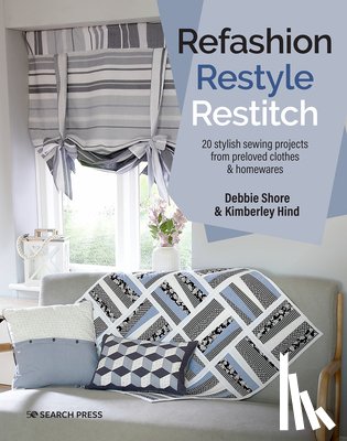 Shore, Debbie, Hind, Kimberley - Refashion, Restyle, Restitch