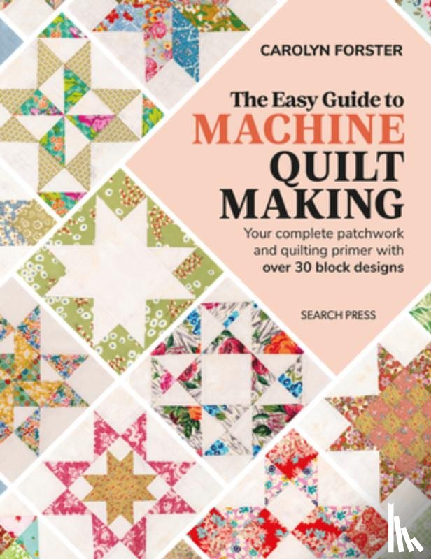 Forster, Carolyn - The Easy Guide to Machine Quiltmaking