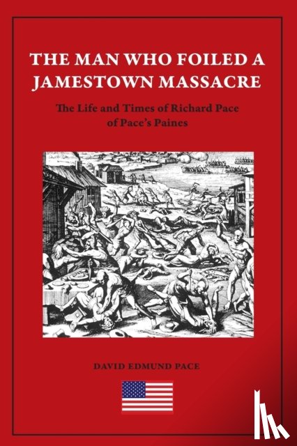 Pace, David Edmund - The Man Who Foiled a Jamestown Massacre