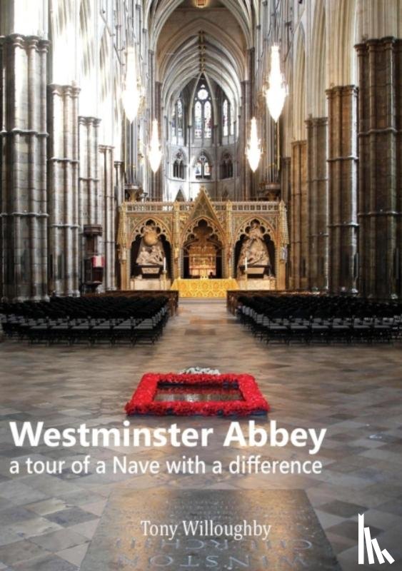 Willoughby, Tony - Westminster Abbey - a tour of the Nave with a difference