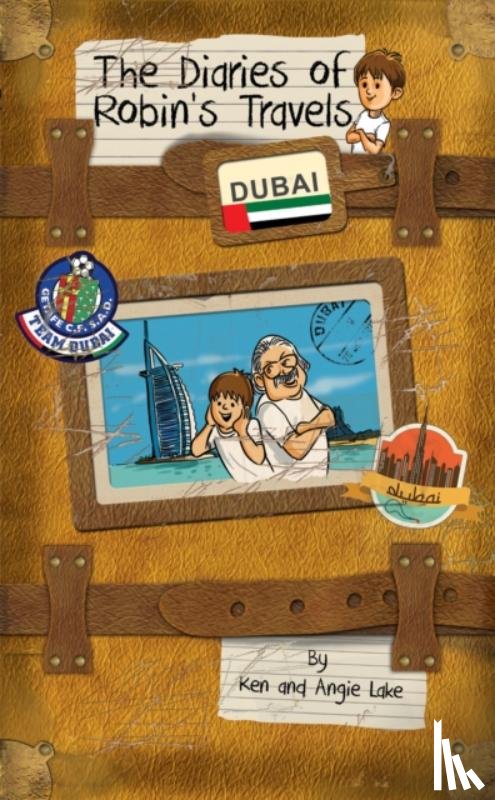 Lake, Ken, Lake, Angie - The Diaries of Robin's Travels: Dubai