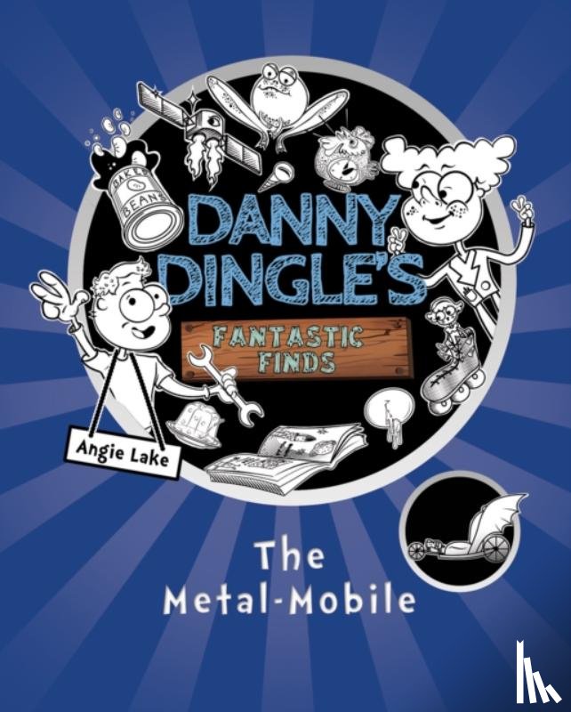 Lake, Angie - Danny Dingle's Fantastic Finds: The Metal-Mobile (book 1)