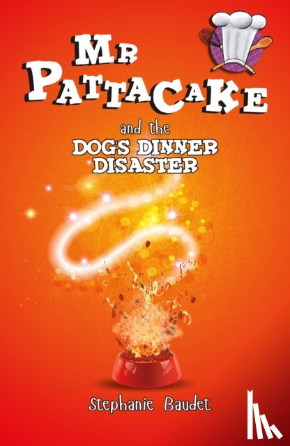 Baudet, Stephanie - Mr Pattacake and the Dog's Dinner Disaster