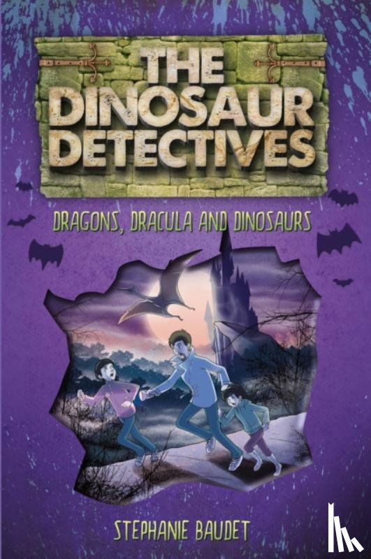 Baudet, Stephanie - The Dinosaur Detectives in Dracula, Dragons and Dinosaurs