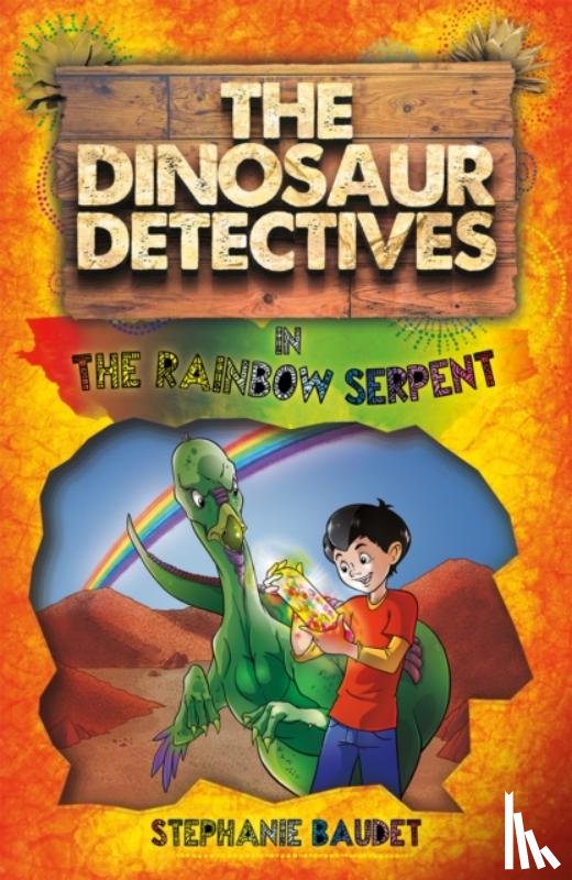 Baudet, Stephanie - The Dinosaur Detectives in The Rainbow Serpent