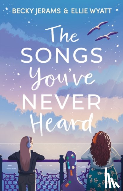 Jerams, Becky, Wyatt, Ellie - The Songs You've Never Heard