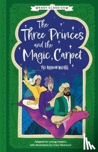 Sweet Cherry Publishing - Arabian Nights: The Three Princes and the Magic Carpet (Easy Classics)