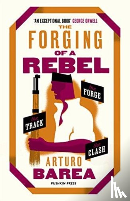 Barea, Arturo - The Forging of a Rebel