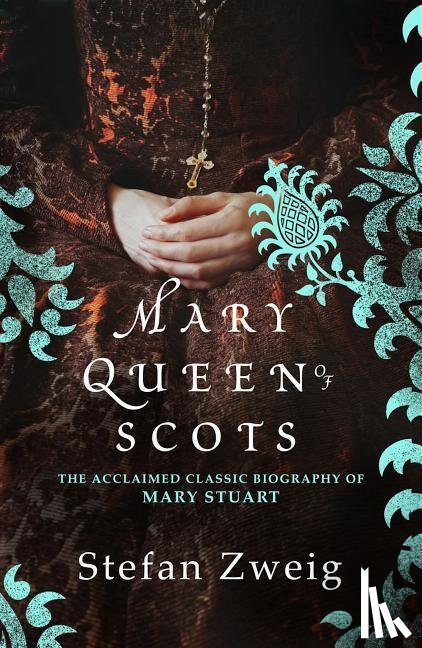 Zweig, Stefan (Author) - Mary Queen of Scots