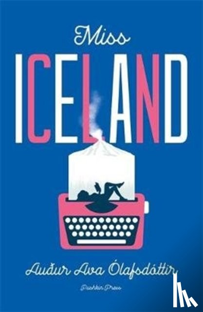 Olafsdottir, Auður Ava (Author) - Miss Iceland