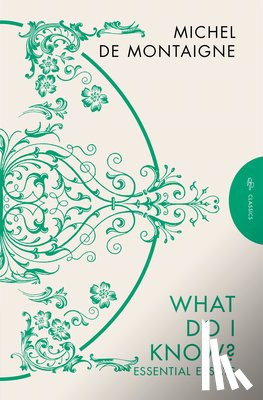 Montaigne, Michel de - What Do I Know?