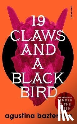 Bazterrica, Agustina - Nineteen Claws and a Black Bird