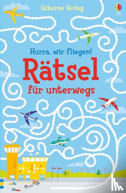 Smith, Sam - Hurra, wir fliegen! Rätsel für unterwegs