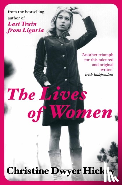 Hickey, Christine Dwyer - The Lives of Women