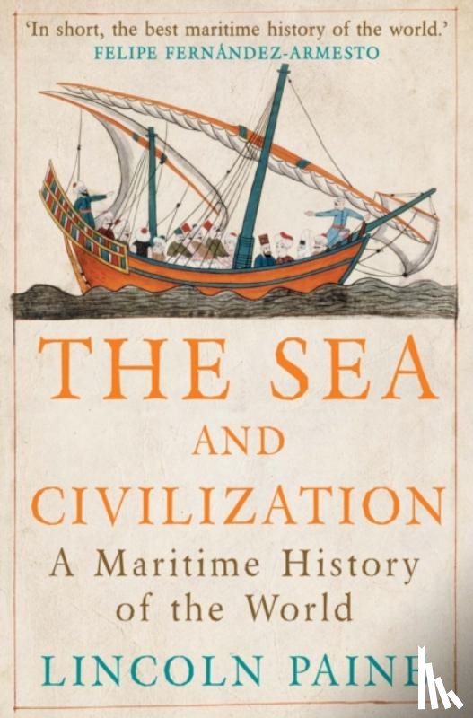 Paine, Lincoln - The Sea and Civilization