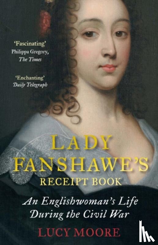 Moore, Lucy - Lady Fanshawe's Receipt Book
