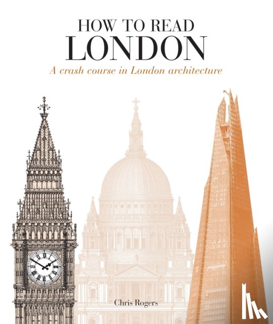 Rogers, Chris - How to Read London