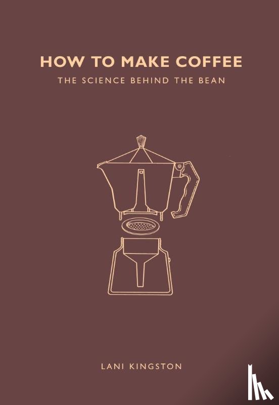 Kingston, Lani - How to Make Coffee