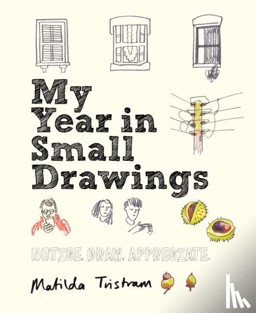 Tristram, Matilda - My Year in Small Drawings