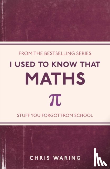 Waring, Chris - I Used to Know That: Maths
