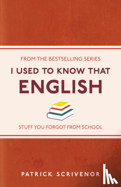 Scrivenor, Patrick - I Used to Know That: English