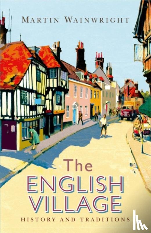 Wainwright, Martin - The English Village