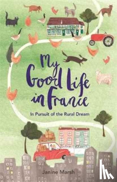 Marsh, Janine - My Good Life in France