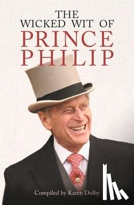 Dolby, Karen - The Wicked Wit of Prince Philip