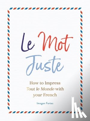 Fortes, Imogen - Le Mot Juste