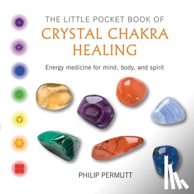 Permutt, Philip - The Little Pocket Book of Crystal Chakra Healing
