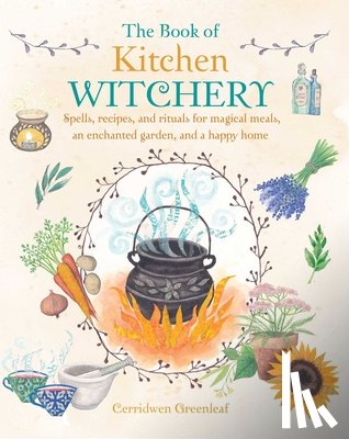 Greenleaf, Cerridwen - The Book of Kitchen Witchery