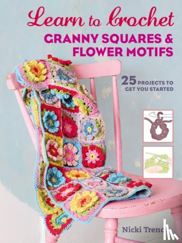 Trench, Nicki - Learn to Crochet Granny Squares and Flower Motifs