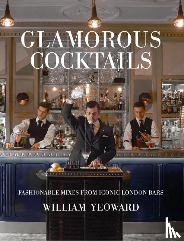 Yeoward, William - Glamorous Cocktails