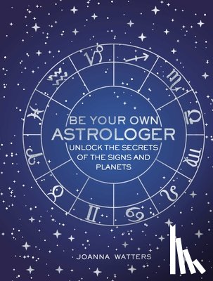 Watters, Joanna - Be Your Own Astrologer