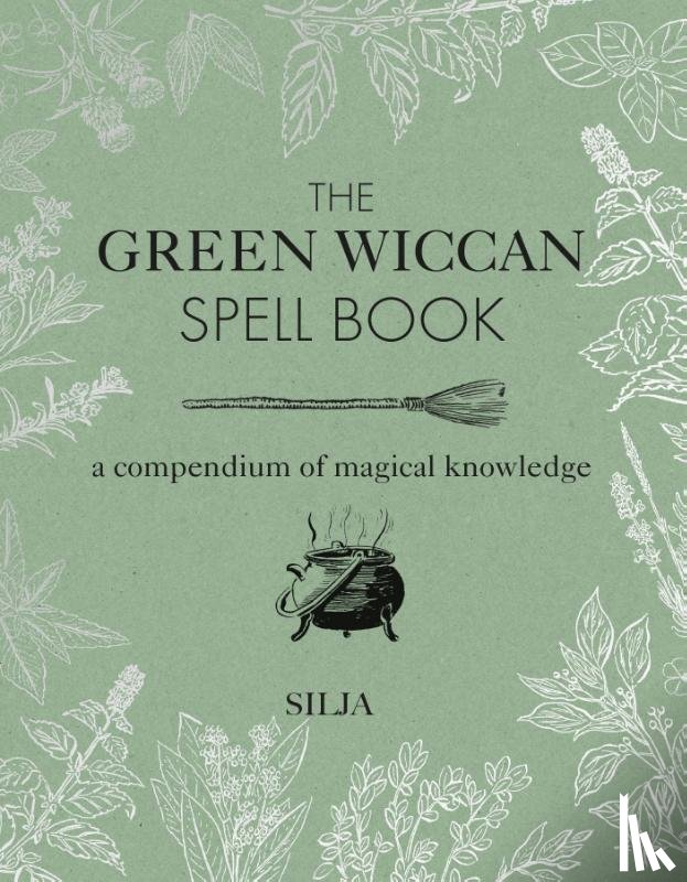 Silja - The Green Wiccan Spell Book
