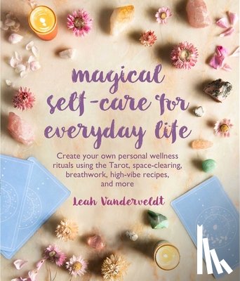 Vanderveldt, Leah - Magical Self-Care for Everyday Life