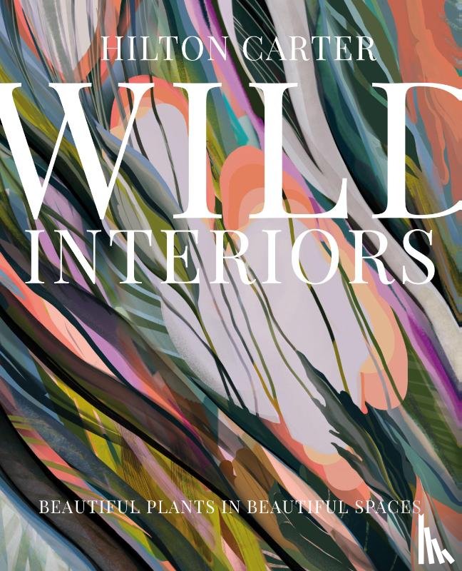 Carter, Hilton - Wild Interiors