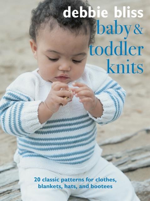 Bliss, Debbie - Baby and Toddler Knits