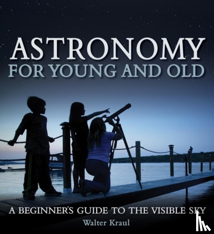 Kraul, Walter - Astronomy for Young and Old