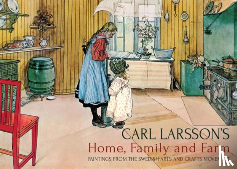 Larsson, Carl - Carl Larsson's Home, Family and Farm